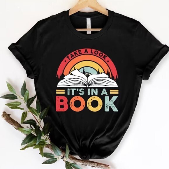 Melanie S Other - Take A Look Its In A Book Reading Lover Classic Quote T-Shirt